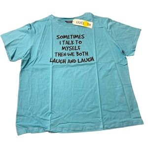 Lilicloth | Tee Shirt “Sometimes I Talk To Myself Then We Both Laugh and Laugh”